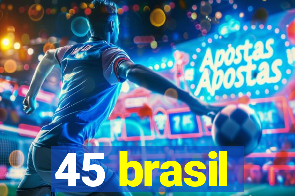 45 brasil